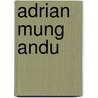 Adrian Mung   andu by Jesse Russell
