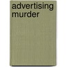 Advertising Murder door Robert Scott