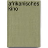 Afrikanisches Kino by Jesse Russell