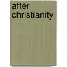 After Christianity by Daphne Hampson
