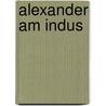 Alexander am Indus door Friedrich Wilhelm Hunnius