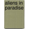 Aliens in Paradise door Rick Bennette