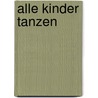 Alle Kinder tanzen door Volker Rosin