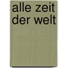 Alle Zeit der Welt door E.L. Doctorow