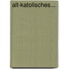 Alt-katolisches... door Onbekend