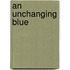 An Unchanging Blue