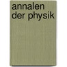 Annalen Der Physik by Johann Christian Poggendorff