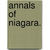 Annals of Niagara. by William Kirby