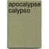 Apocalypse Calypso