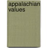 Appalachian Values door Warren E. Brunner