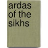 Ardas of the Sikhs door Jaswant Singh Neki