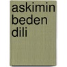 Askimin Beden Dili door Askim Kapismak