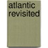 Atlantic Revisited