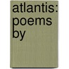 Atlantis: Poems By door Mark Doty