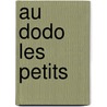 Au Dodo les Petits by Anna Wahlgren