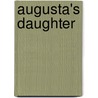 Augusta's Daughter door Judit Martin