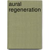 Aural Regeneration door Myrna Pronchuck