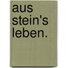 Aus Stein's Leben. door Georg Heinrich Pertz