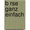 B Rse Ganz Einfach by Eva Schumann