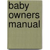 Baby Owners Manual door Steve Bedwell