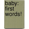Baby: First Words! door Sarah Davis
