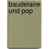 Baudelaire Und Pop door Rubina Mirfattahi
