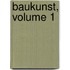 Baukunst, Volume 1