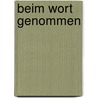Beim Wort genommen by Hans-Richard Reuter