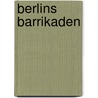 Berlins Barrikaden door August Brass