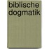 Biblische Dogmatik