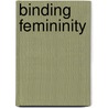 Binding Femininity door Katherine Klingerman