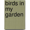 Birds In My Garden door Barbara Baatz Hillman