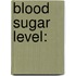 Blood Sugar Level: