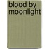 Blood by Moonlight
