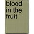 Blood in the Fruit
