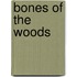 Bones of the Woods
