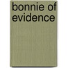 Bonnie of Evidence by Maddy Hunter