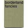 Borderland Fancies door Eva Boulton