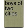 Boys of Two Cities door Zack