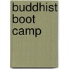 Buddhist Boot Camp door Timber Hawkeye