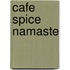 Cafe Spice Namaste