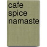 Cafe Spice Namaste door Cyrus Todiwala
