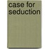 Case For Seduction