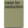 Case For Seduction by Ann Christopher