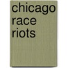 Chicago Race Riots door Sandburg Carl Sandburg