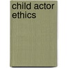Child Actor Ethics door Meredith Ott