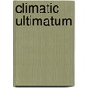 Climatic Ultimatum door Peter Jakubowski
