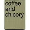 Coffee and Chicory door P.L. (Peter Lund) Simmonds