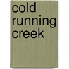 Cold Running Creek door Zelda Lockhart