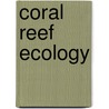 Coral Reef Ecology door Iu.i. Sorokin